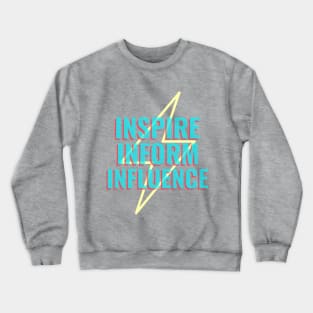 Bloggers ability to inspire and influence Crewneck Sweatshirt